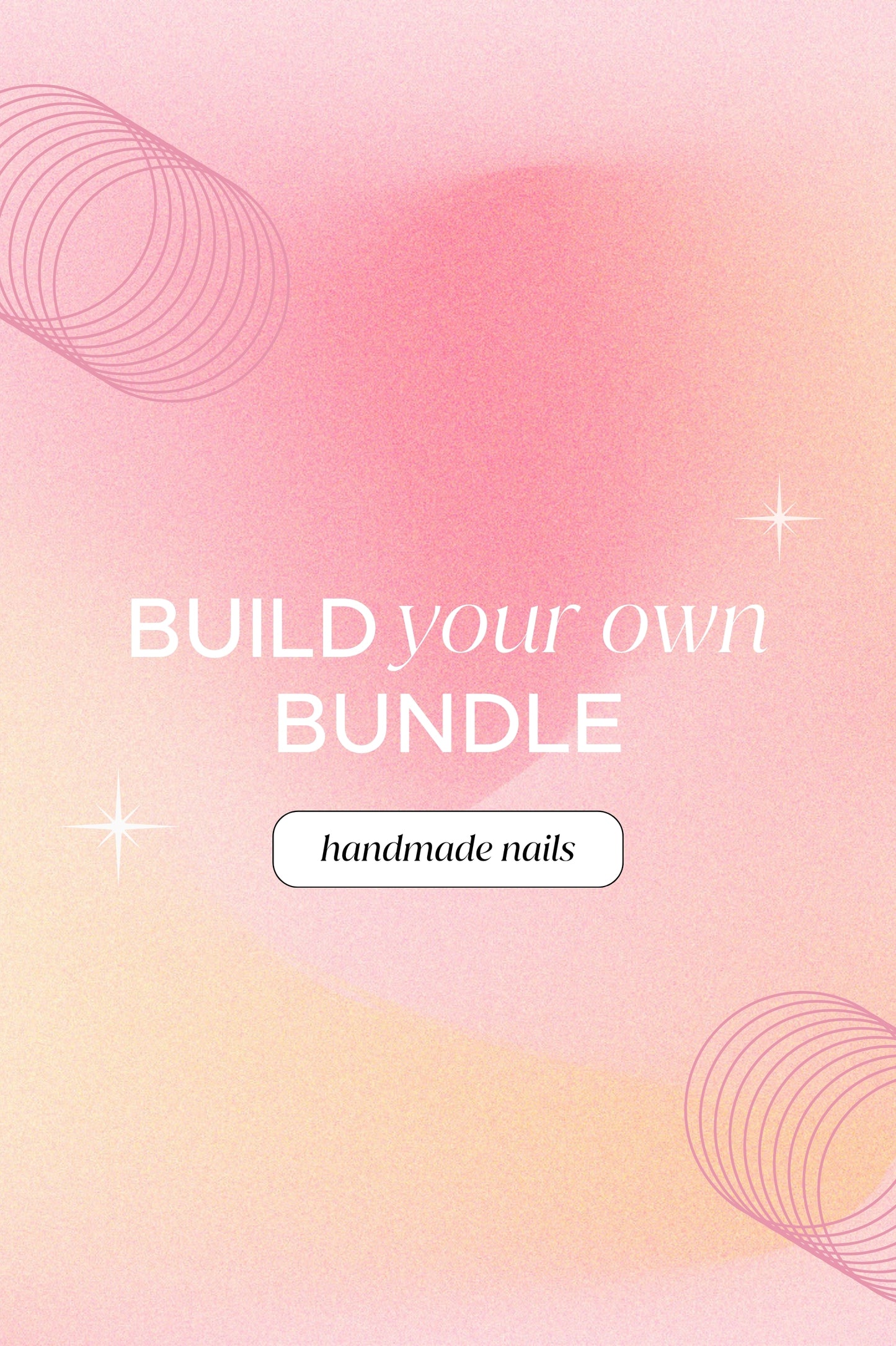 Build Your Own Bundle | Pro Handmade Nails